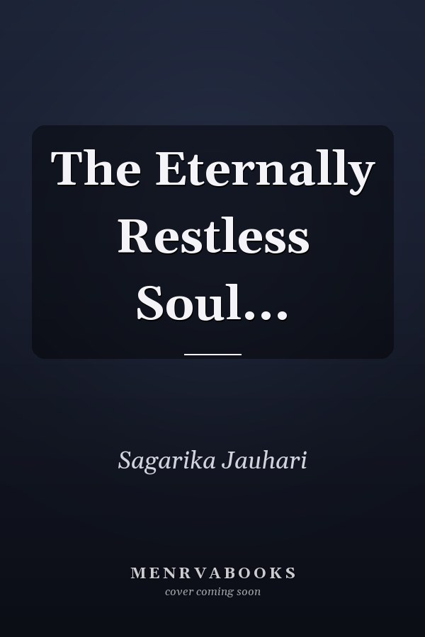 The Eternally Restless Soul...