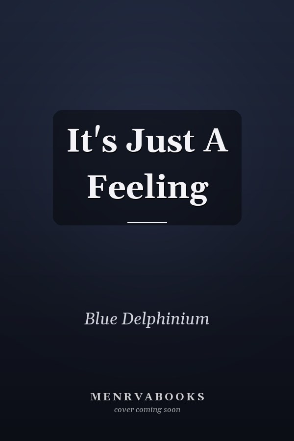 It's Just A Feeling