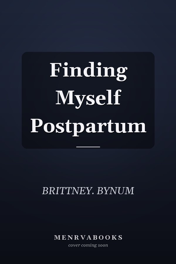 Finding Myself Postpartum