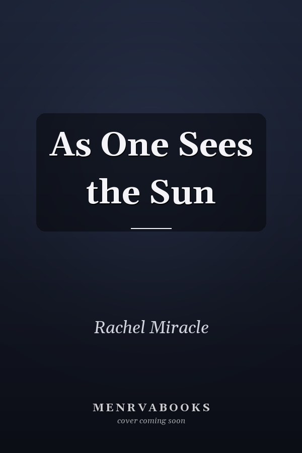 As One Sees the Sun