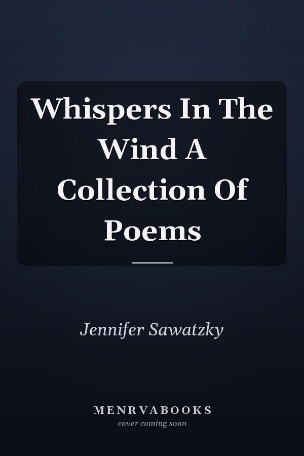 Whispers In The Wind A Collection Of Poems