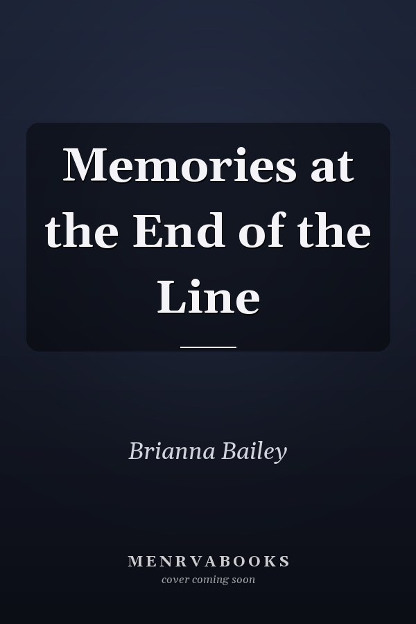 Memories at the End of the Line