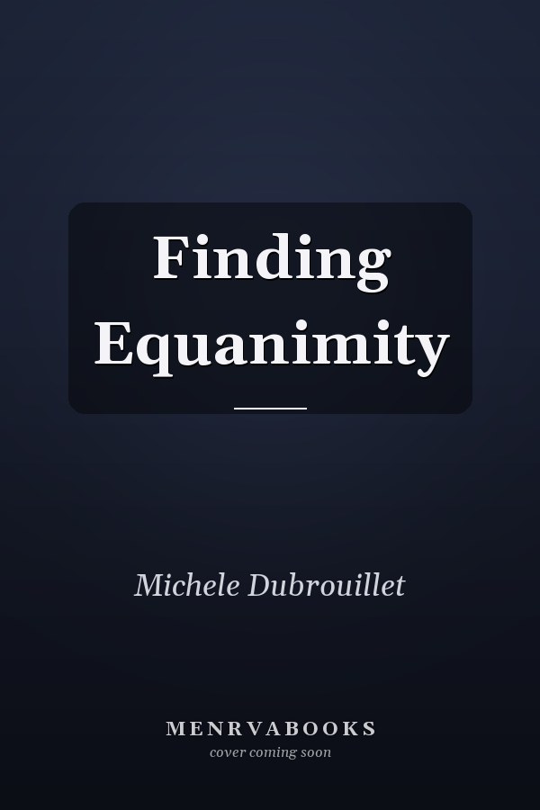 Finding Equanimity