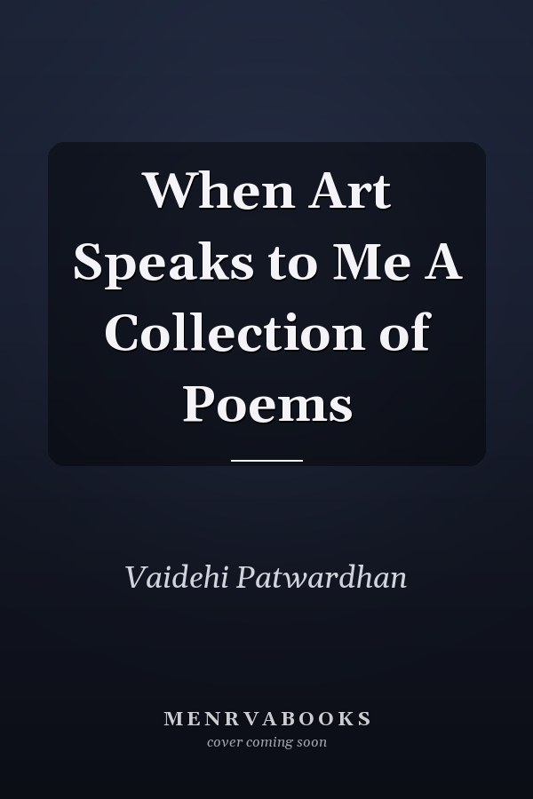 When Art Speaks to Me A Collection of Poems