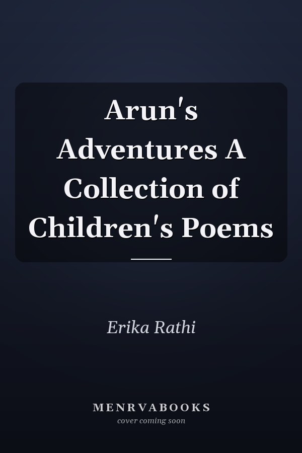 Arun's Adventures A Collection of Children's Poems