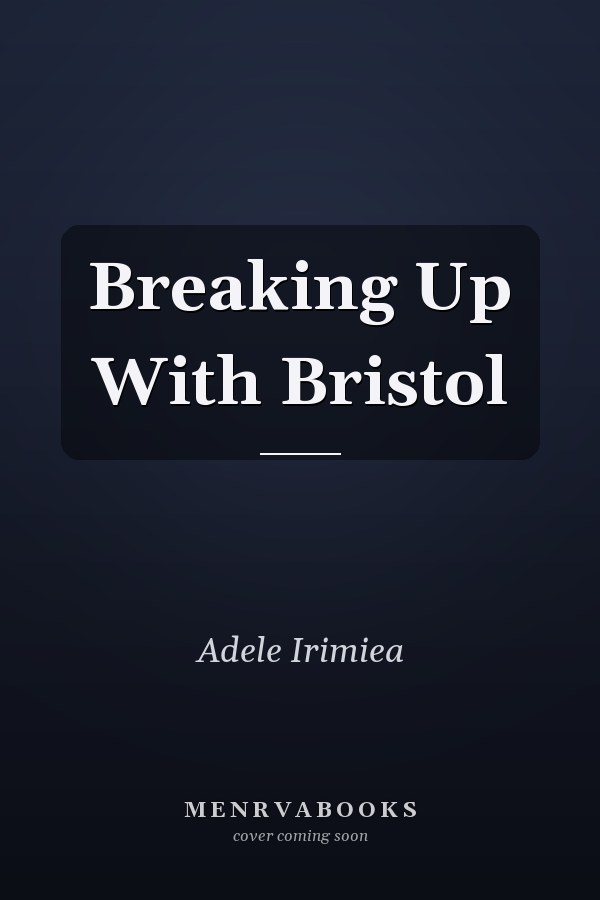Breaking Up With Bristol