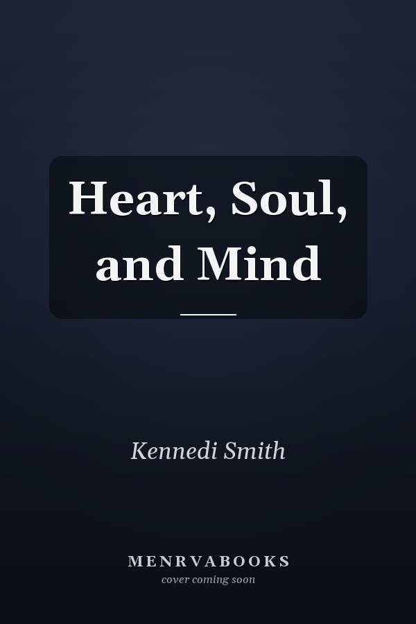 Heart, Soul, and Mind