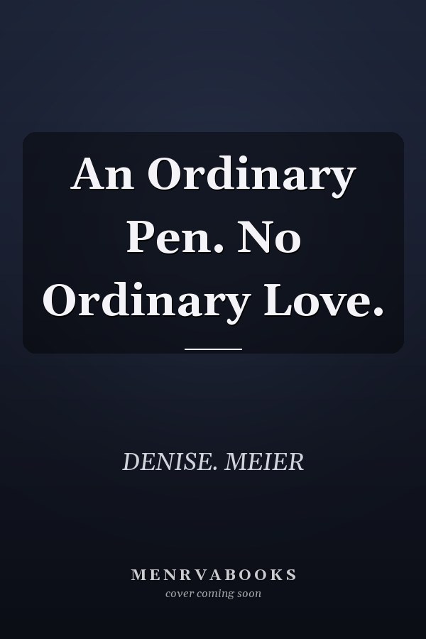 An Ordinary Pen. No Ordinary Love.