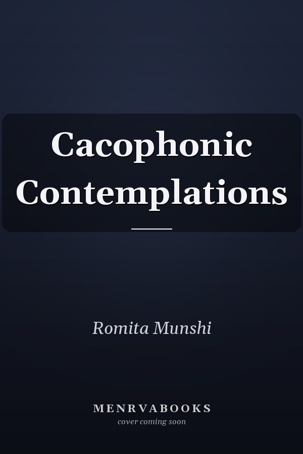 Cacophonic Contemplations