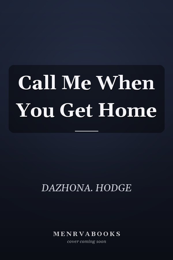 Call Me When You Get Home
