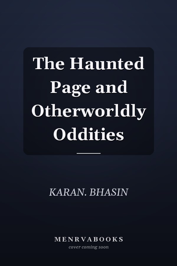 The Haunted Page and Otherworldly Oddities