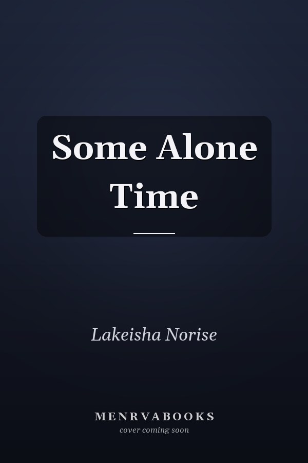 Some Alone Time