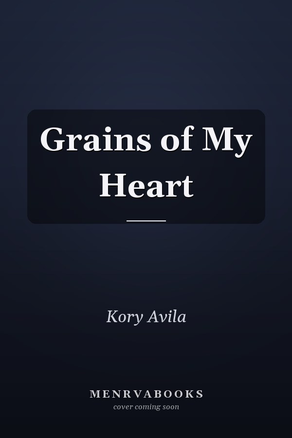 Grains of My Heart