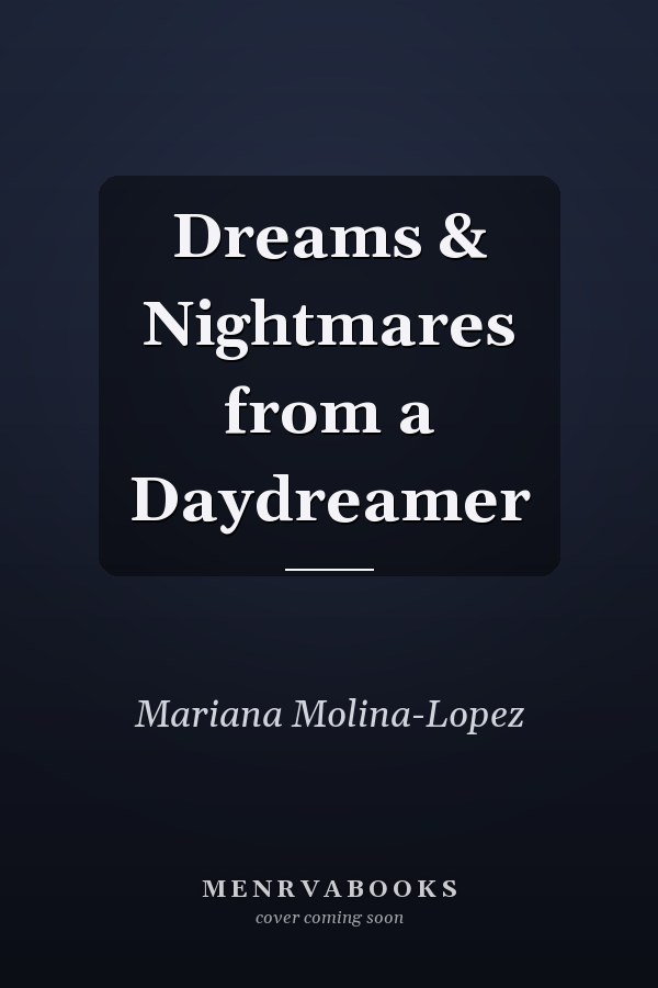 Dreams & Nightmares from a Daydreamer