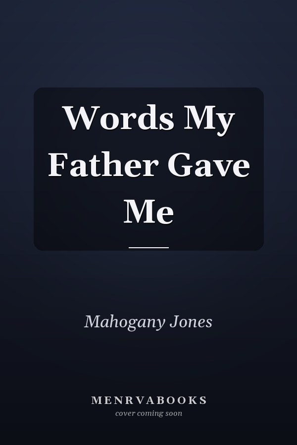 Words My Father Gave Me