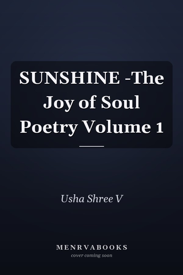 SUNSHINE -The Joy of Soul Poetry Volume 1