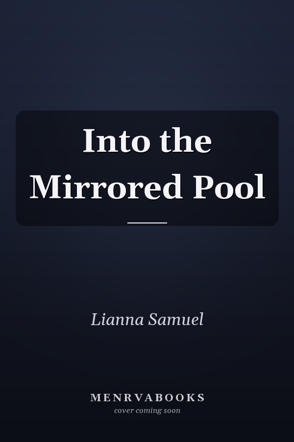 Into the Mirrored Pool