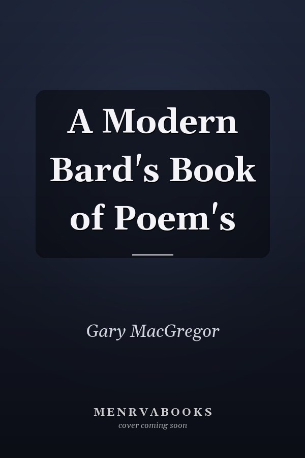 A Modern Bard's Book of Poem's