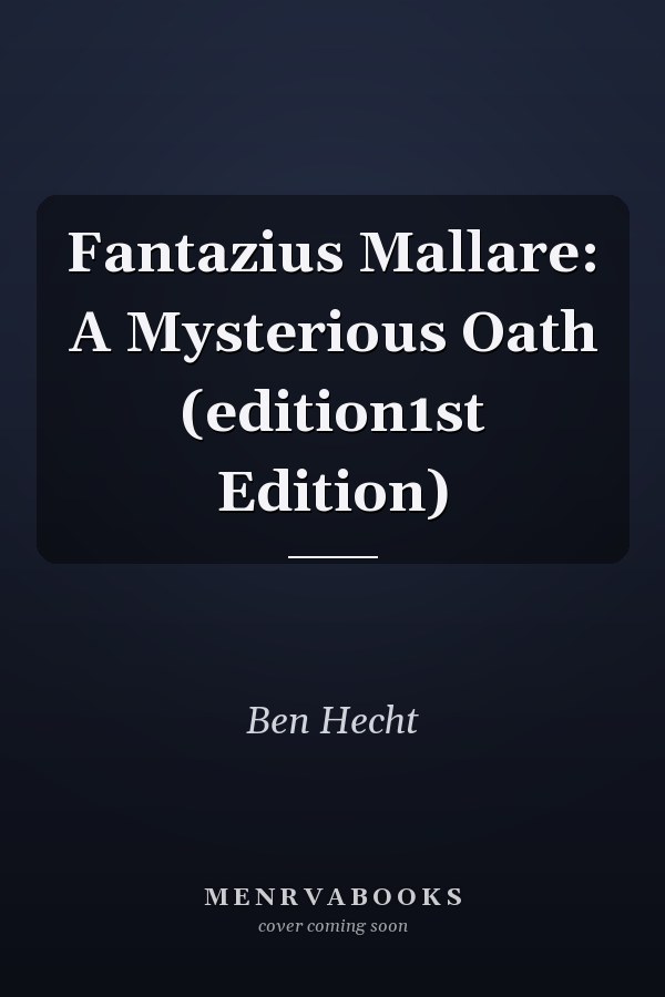 Fantazius Mallare: A Mysterious Oath (edition1st Edition)