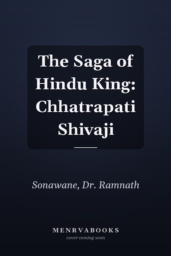 The Saga of Hindu King: Chhatrapati Shivaji