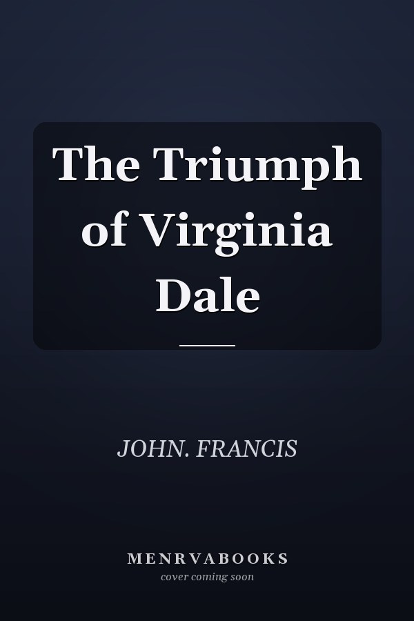 The Triumph of Virginia Dale