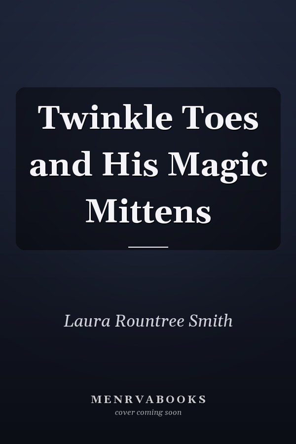 Twinkle Toes and His Magic Mittens