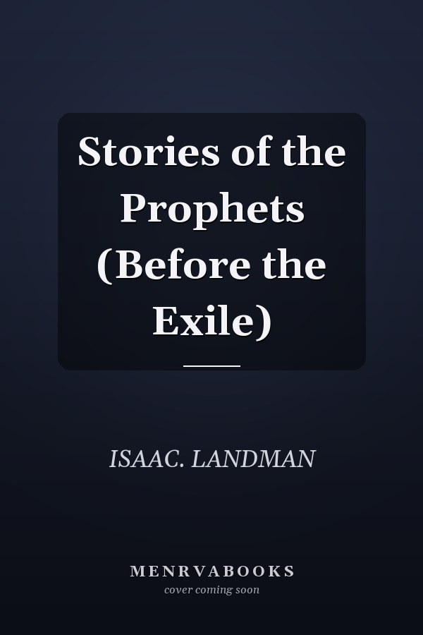 Stories of the Prophets (Before the Exile)