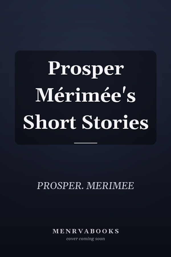 Prosper Mérimée's Short Stories