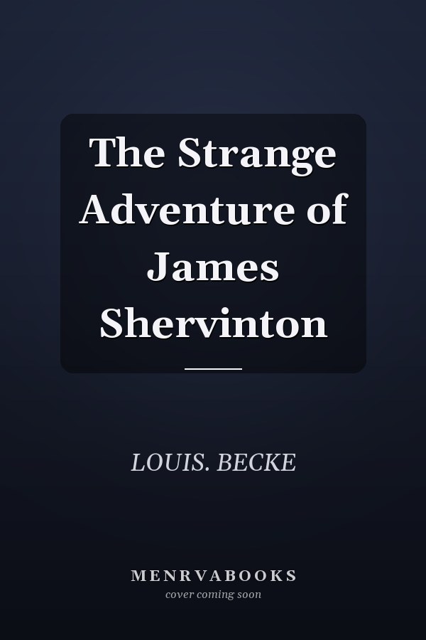 The Strange Adventure of James Shervinton