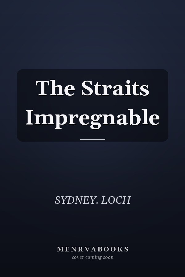 The Straits Impregnable
