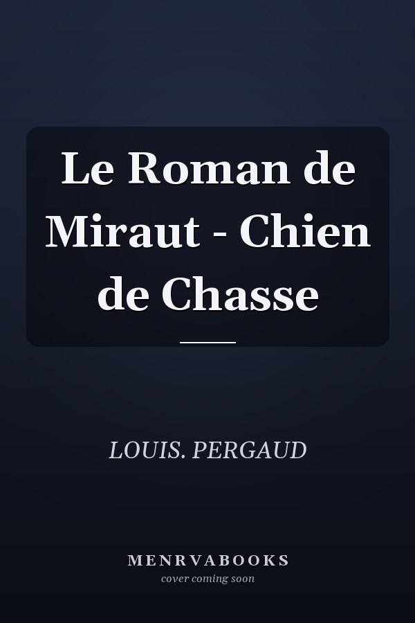 Le Roman de Miraut - Chien de Chasse