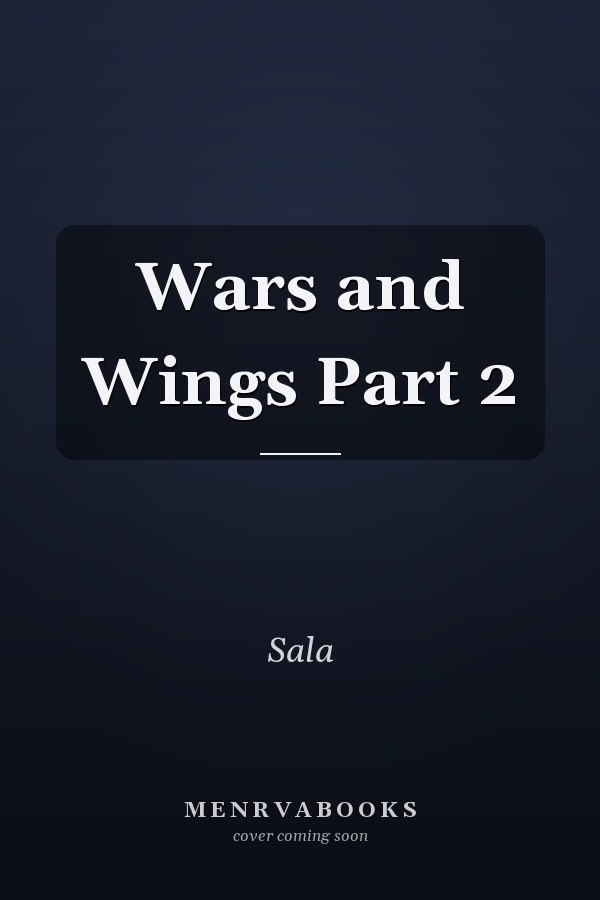 Wars  and  Wings Part 2
