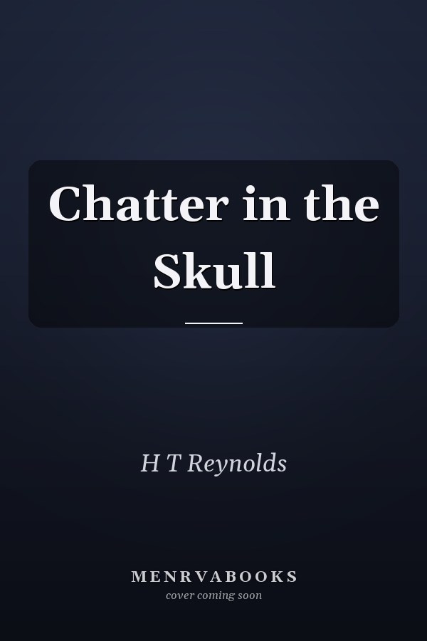 Chatter in the Skull