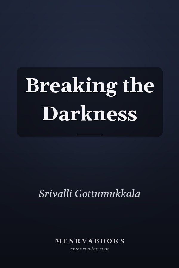 Breaking the Darkness