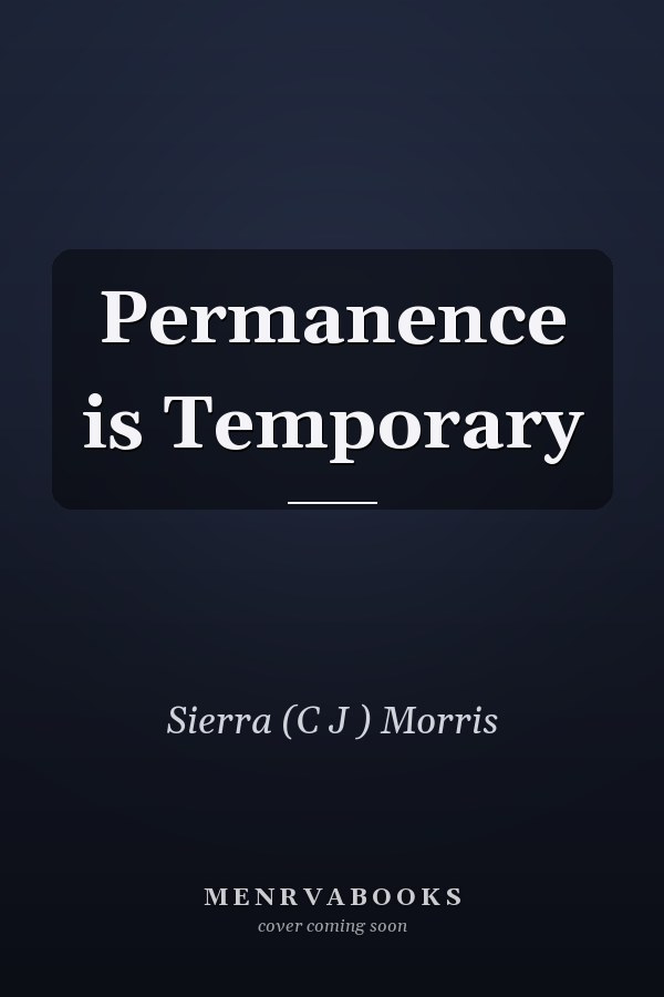 Permanence is Temporary