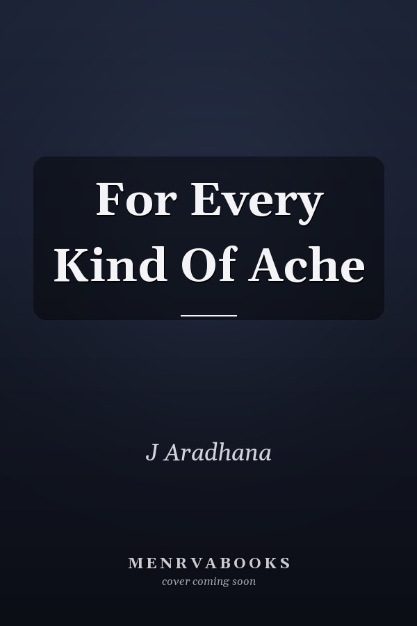 For Every Kind Of Ache