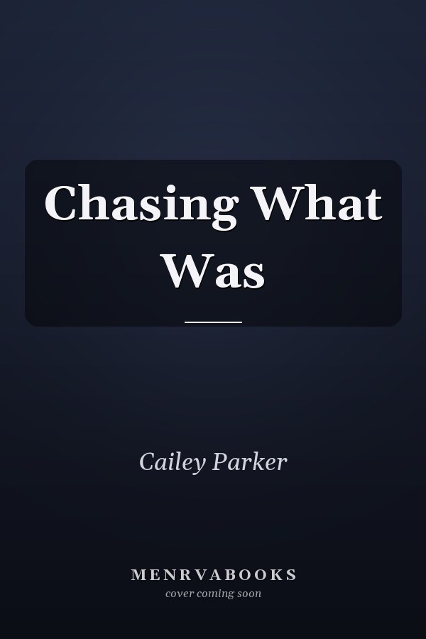 Chasing What Was