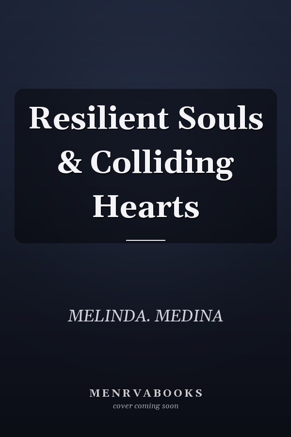 Resilient Souls & Colliding Hearts