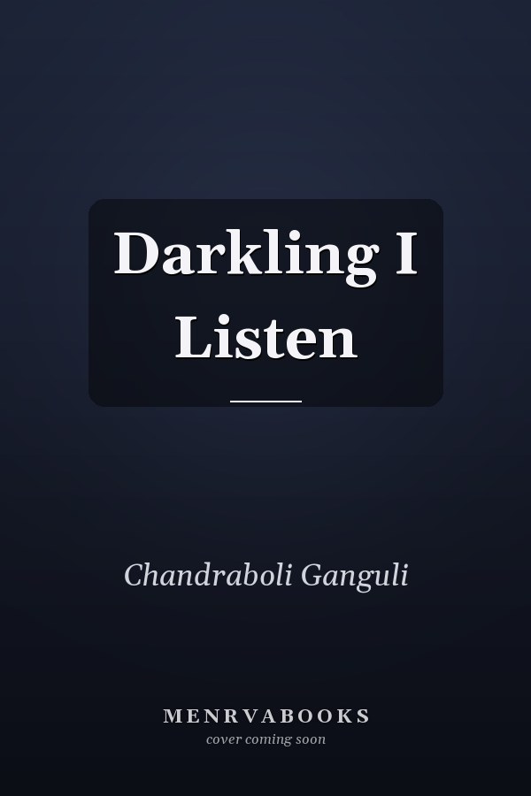 Darkling I Listen