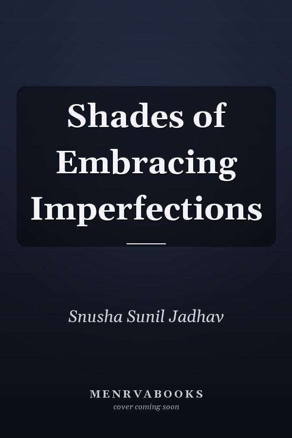 Shades of Embracing Imperfections