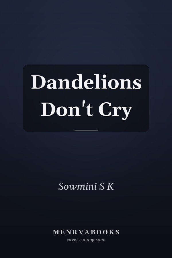 Dandelions Don't Cry