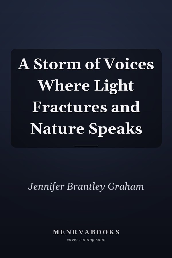 A Storm of Voices Where Light Fractures and Nature Speaks