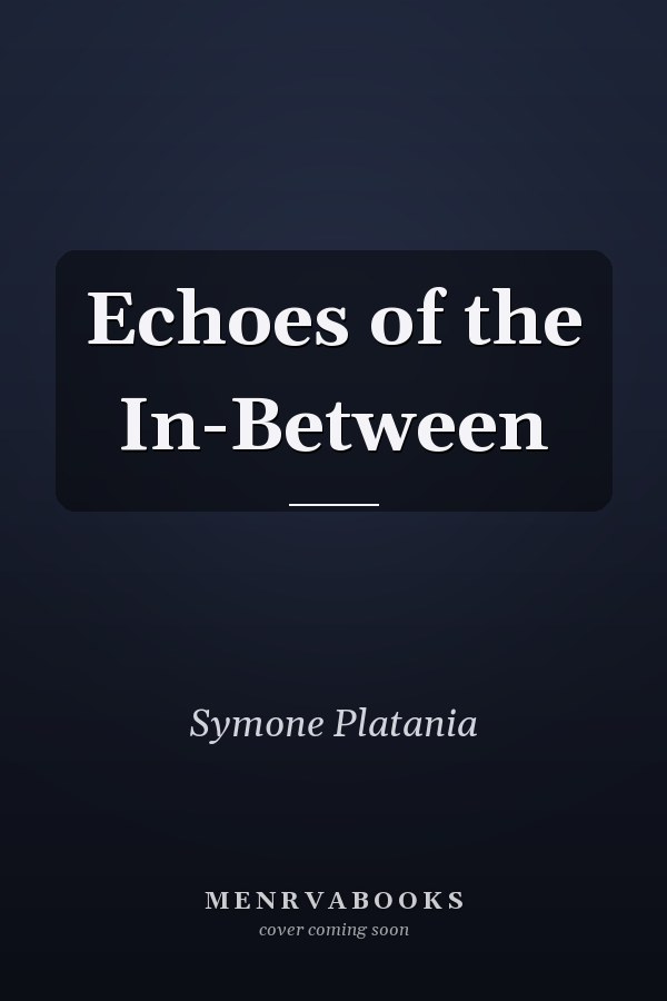 Echoes of the In-Between