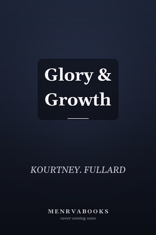 Glory & Growth