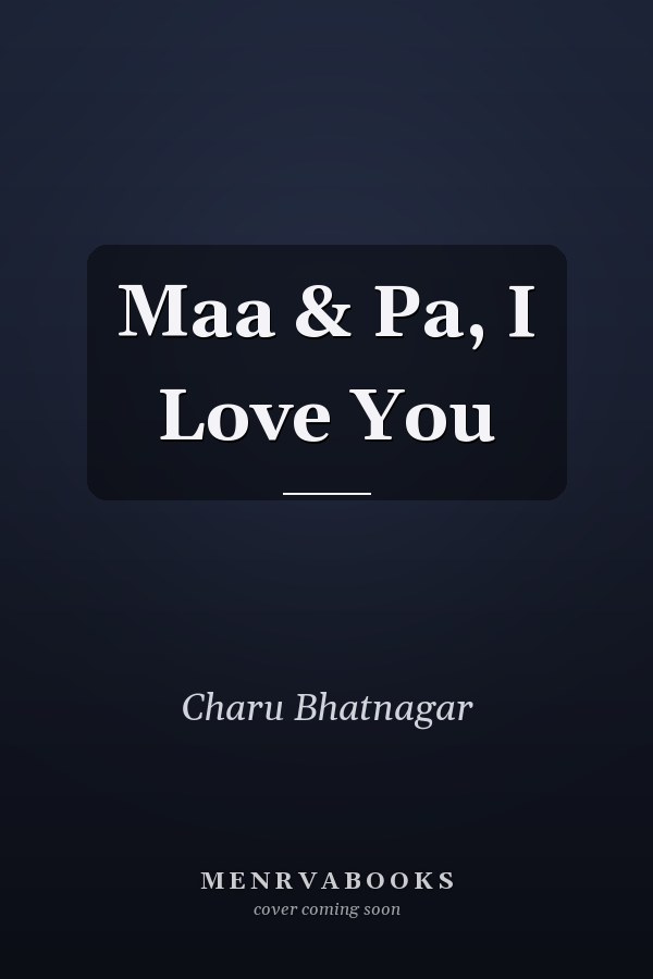 Maa & Pa, I Love You