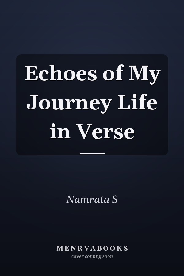 Echoes of My Journey Life in Verse