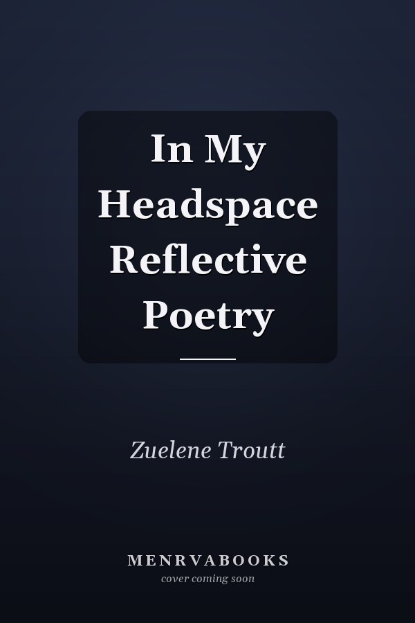 In My Headspace Reflective Poetry