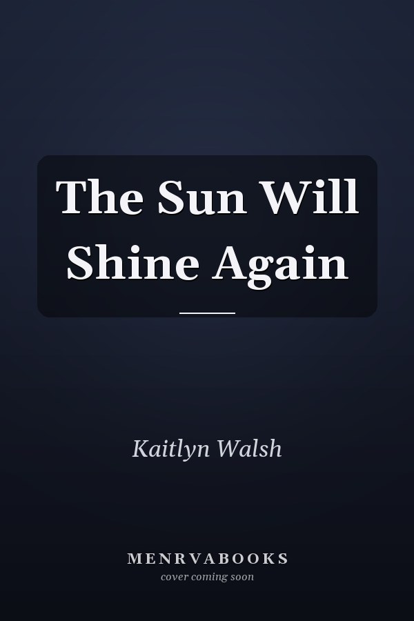 The Sun Will Shine Again