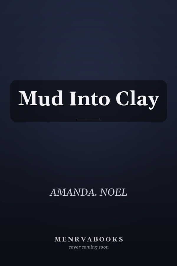 Mud Into Clay