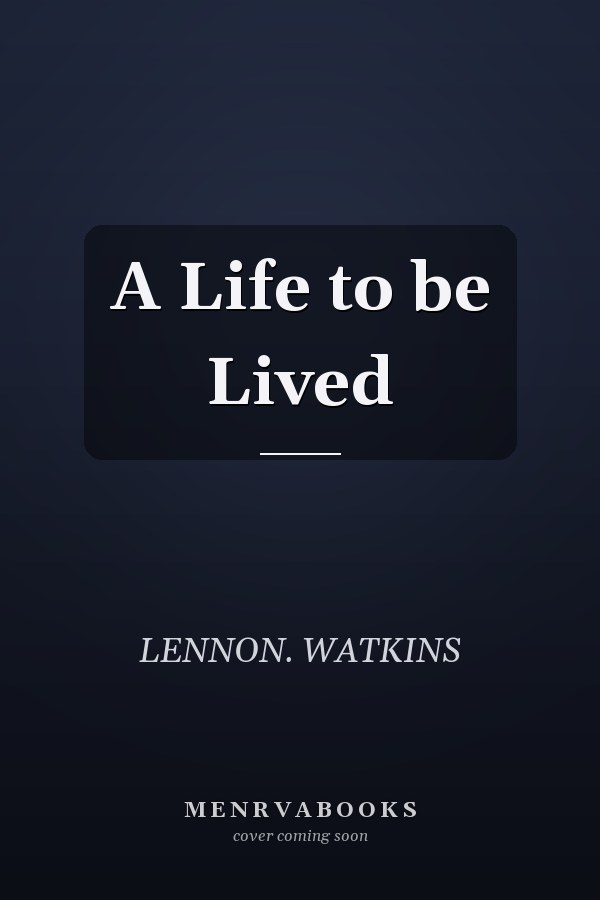 A Life to be Lived